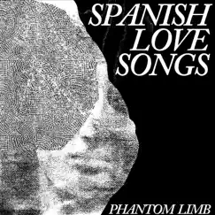 Phantom Limb - Single by Spanish Love Songs album reviews, ratings, credits
