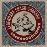 Legendary Shack Shakers - U-Can-Be-A-Star