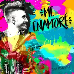 Me Enamoré (Single) - Chili Fernández