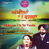 Akhiyan Ch Tu Vasda, Vol. 2 - Asa Singh Mastana, Surjit Khan & Surinder Kaur