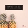 ChillHouse Cafè - The Soulfull Selection