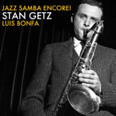 Jazz Samba Encore! - スタン・ゲッツ & Luiz Bonfá