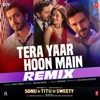 Tera Yaar Hoon Main - Remix - Single