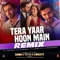 Tera Yaar Hoon Main - Remix artwork