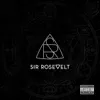 Sir Rosevelt album lyrics, reviews, download