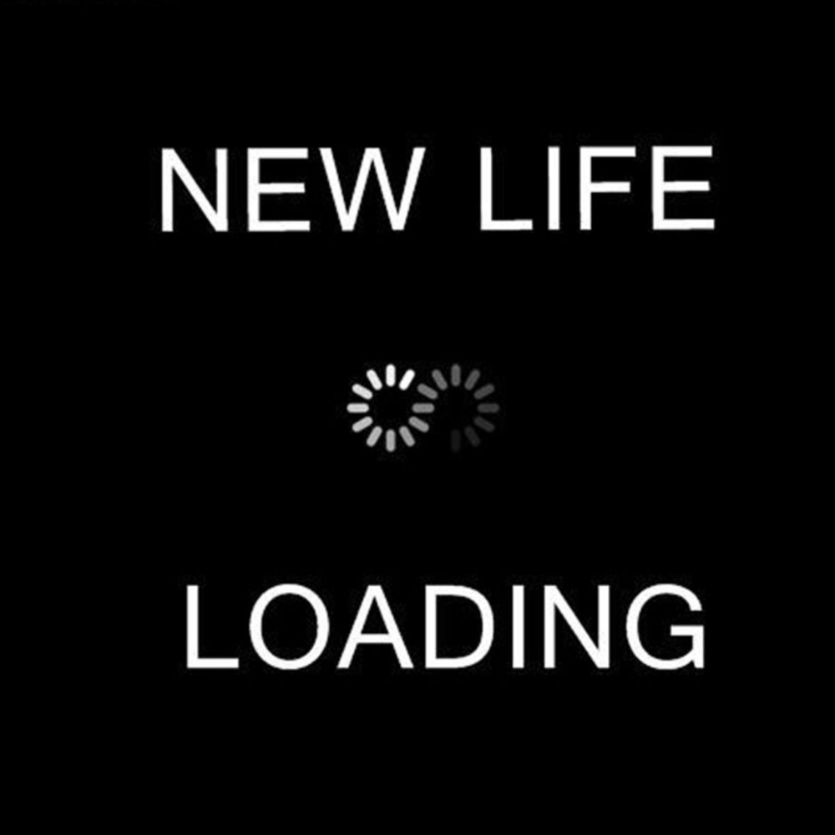 New lives. The New Life. New Life loading. New Life картинки. Загрузка жизни.