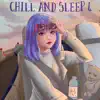 Chill and Sleep 4 album lyrics, reviews, download