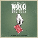 The Wood Brothers - Luckiest Man