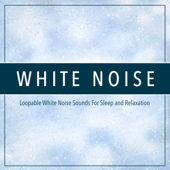Low Hum White Noise (Loopable) - White Noise, White Noise Therapy & White Noise Meditation