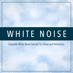 White Noise: Loopable White Noise Sounds For Sleep and Relaxation - White Noise, White Noise Therapy &amp; White Noise Meditation Cover Art