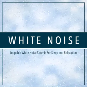 White Noise (Loopable) by White Noise, White Noise Therapy & White Noise Meditation song reviws