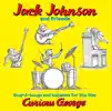 Jack Johnson and Friends: Sing-A-Longs and Lullabies for the Film Curious George album lyrics, reviews, download