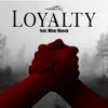 Loyalty (feat. Whoz Meech) - Single album lyrics, reviews, download