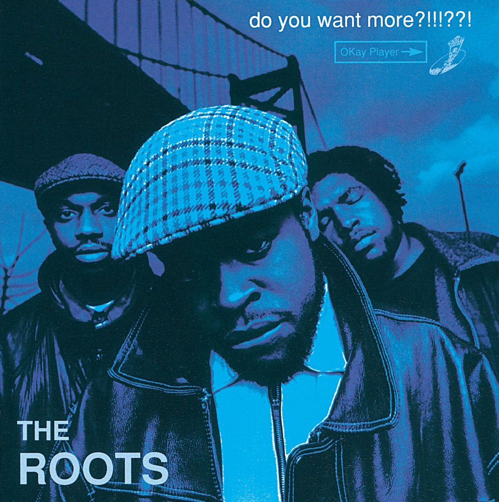 Do You Want More?!!!??! by The Roots