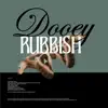 Dooey Rubbish - Single album lyrics, reviews, download