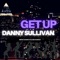 GET UP (feat. MARCUS FOSTER) - Danny Sullivan lyrics