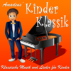 Klassische Musik und Lieder für Kinder - Amadeus Kinder Klassik