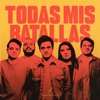 Todas Mis Batallas - Single