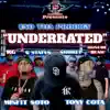 Underrated (feat. Misfit Soto, Roscoe Beam, Tony Cota, KG, Smoke1 & G Status) - Single album lyrics, reviews, download