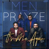 Men Of Prayze - It's Me Again