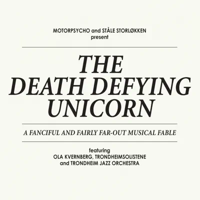 The Death Defying Unicorn (feat. Staale Storloekken, Ola Kvernberg, Trondheimsolistene & Trondheim Jazz Orchestra) - Motorpsycho