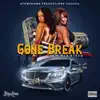 Gone Break (feat. WLA Stevo) - Single album lyrics, reviews, download