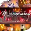 No Me Mezclo Remix - Single album lyrics, reviews, download