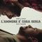 L'ammore è Cosa Seria (feat. Rico Femiano) - Franco D'Amore lyrics