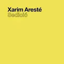 Sedició - Single - Xarim Aresté Sedició - Single - Xarim Aresté
