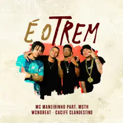 É o Trem (feat. MC TH, Cacife Clandestino & WC no Beat) - Single - Cacife Clandestino É o Trem (feat. MC TH, Cacife Clandestino & WC no Beat) - Single - Cacife Clandestino