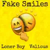 Fake Smiles (feat. Valious) - Single album lyrics, reviews, download