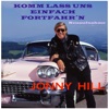 Jonny Hill - Komm lass uns einfach fortfahr’n (Neuaufnahme)
