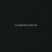 Cigarettes After Sex - Each Time You Fall in Love