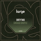 Dirtytwo - Chicago Shuffle