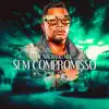 Stream & download Sem Compromisso - Single