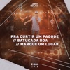 Pra Curtir um Pagode / Batucada Boa / Marque um Lugar (Ao Vivo) - Single