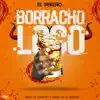 Stream & download Borracho y Loco - Single