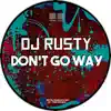 Don'T Go Way - Single album lyrics, reviews, download