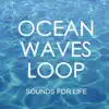 Ocean Waves Loop - Single album lyrics, reviews, download