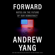 Andrew Yang - Forward: Notes on the Future of Our Democracy (Unabridged)