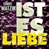 Chris Watzik - Ist es Liebe