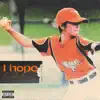 I Hope - Single album lyrics, reviews, download