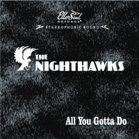 The Nighthawks - All You Gotta Do artwork