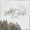 Same God (Acoustic) - Single album lyrics, reviews, download