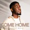 Come Home - EP album lyrics, reviews, download