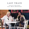 Last Train (feat. Maria Manousaki) - Single album lyrics, reviews, download
