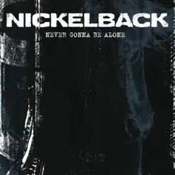 Never Gonna Be Alone - Single - Nickelback