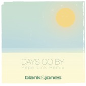 Blank & Jones - Days Go By (feat. Coralie Clément) [Pepe Link Remix]