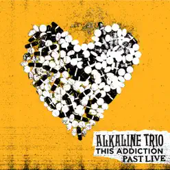 This Addiction (Past Live) - Alkaline Trio