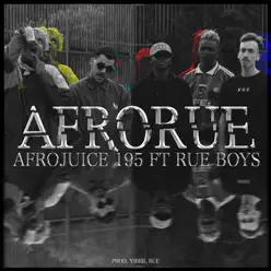 Afrorue (Pt. 1) (feat. Le Rue Boys) - Single - AFROJUICE 195